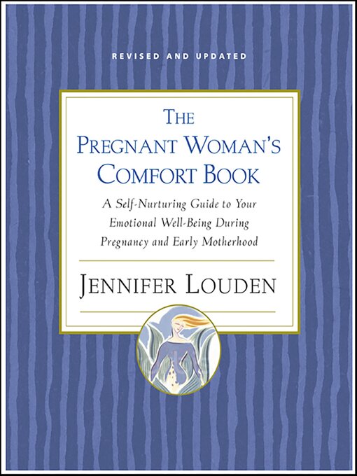 Title details for The Pregnant Woman's Comfort Book by Jennifer Louden - Available
